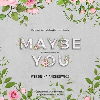 Maybe You. Westwood Academy. Tom 2 - Weronika Ancerowicz