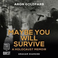 Maybe You Will Survive - audiobook Aron Goldfarb, Graham Diamond