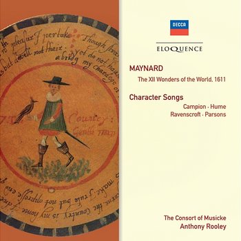 Maynard: The XII Wonders Of The World; Character Songs - The Consort Of Musicke, Anthony Rooley