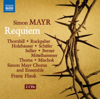 Mayr: Requiem - Simon Mayr Chorus, Simon Mayr Ensemble, Thornhill Siri Karoline, Ruckgaber Katharina, Holzhauser Theresa, Schäfer Markus, Sellier Robert, Berner Martin, Mittelhammer Ludwig, Thoma Brigitte, Mischok Virgil