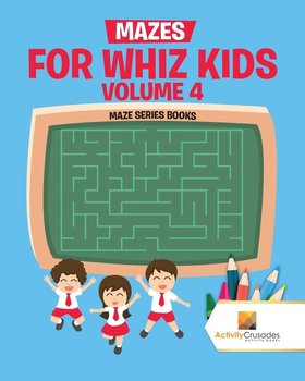 Mazes for Whiz Kids Volume 4 - Activity Crusades