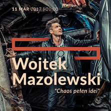 Wojtek Mazolewski: Chaos pełen idei