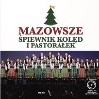 Mazowsze Śpiewnik Kolęd i Pastorałek Ringier Axel Springer Sp. z o.o.