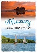 Mazury. Atlas turystyczny - Malinowska Magdalena