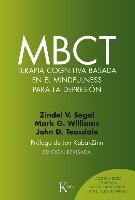 Mbct Terapia Cognitiva Basada En El Mindfulness Para La Depresión - Segal Zindel V., Teasdale John D., Williams Mark G.
