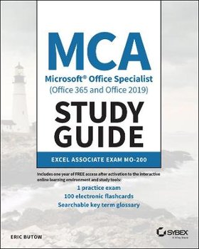 MCA Microsoft Office Specialist (Office 365 and Office 2019) Study Guide: Excel Associate Exam MO-200 - Butow Eric