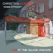 McBride, Christian & Inside Straight - Live At the Village Vanguard Christian & Inside Straight McBride
