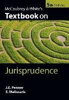 McCoubrey & White's Textbook on Jurisprudence - Melissaris Emmanuel, Penner James