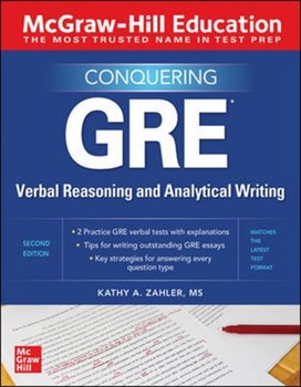 McGraw-Hill Education Conquering GRE Verbal Reasoning and Analytical Writing, Second Edition - Kathy Zahler