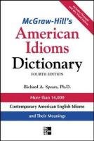 McGraw-Hill's Dictionary of American Idioms Dictionary - Spears Richard