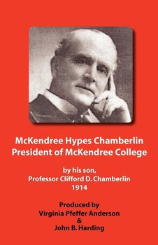 McKendree Hypes Chamberlin, President of McKendree College - Chamberlin Clifford D.