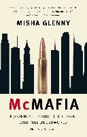 McMafia: A Journey Through the Global Criminal Underworld - Glenny Misha