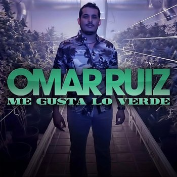 Me Gusta Lo Verde - Omar Ruiz