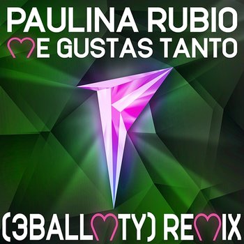 Me Gustas Tanto - Paulina Rubio feat. 3BallMTY