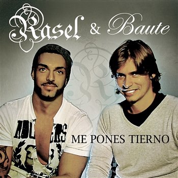 Me pones tierno - Rasel & Carlos Baute