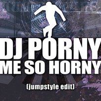 Me So Horny DJ Porny