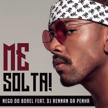 Me Solta - Nego do Borel, Rennan da Penha