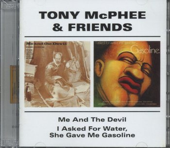 Me & the Devil/I Asked for Water,She Gave Me - McPhee Tony