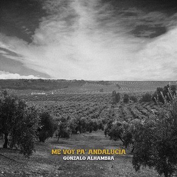 Me voy pa’ Andalucía - Gonzalo Alhambra
