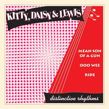 Mean Son Of A Gun - Kitty, Daisy & Lewis