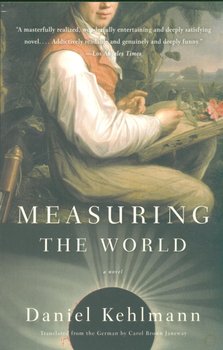 Measuring the World - Kehlmann Daniel