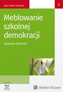 Meblowanie szkolnej demokracji - Śliwerski Bogusław