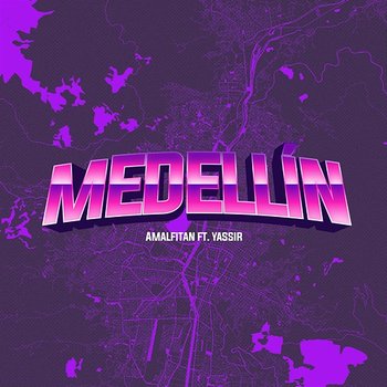 Medellín - Amalfitan feat. Yassir