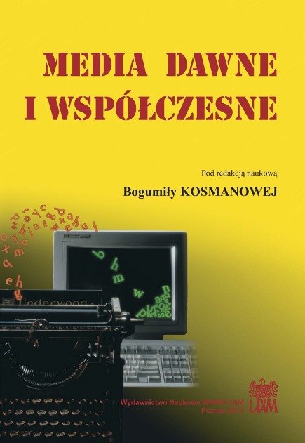 Media dawne i współczesne - W opisie | Książka w Empik