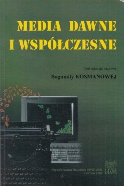 Media dawne i współczesne Tom II - Kosmanowa Bogumiła | Książka w Empik