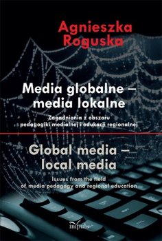 Media globalne – media lokalne - Roguska Agnieszka