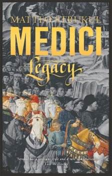 Medici. Legacy - Strukul Matteo