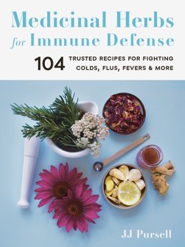 Medicinal Herbs for Immune Defense - Pursell JJ