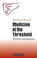 Medicine at the Threshold - Glockler Michaela