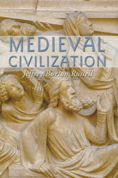 Medieval Civilization - Russell Jeffrey Burton