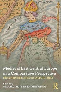 Medieval East Central Europe in a Comparative Perspective - Jaritz Gerhard