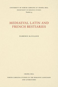 Medieval Latin and French Bestiaries - Mcculloch Florence