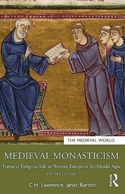 Medieval Monasticism: Forms Of Religious Life In Western Europe In The ...