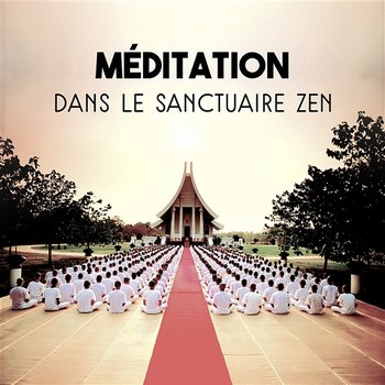 Méditation dans le sanctuaire zen - Bouddha énergie, sons de la nature, harmonie paisible et équilibre optimal, réduire le stress, yoga exercise - Oasis de Musique Zen
