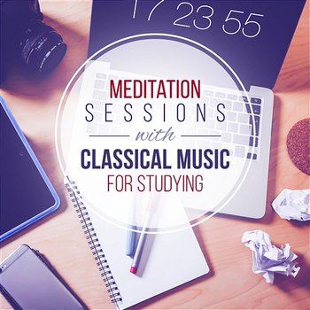 Meditation Sessions with Classical Music for Studying: Listening to Music for Reduce Stress and Relax Your Mind, Brain Power, Rest - Lucecita Medrano, Erazm Jahnke