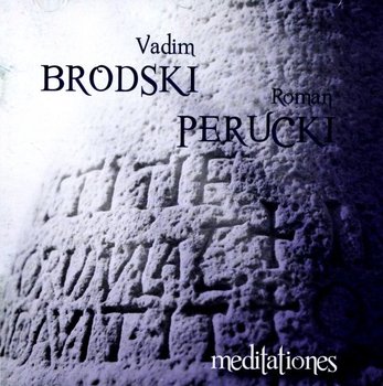 Meditationes. Vadim Brodski, Roman Perucki - Various Artists