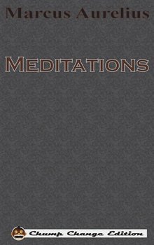 Meditations (Chump Change Edition) - Aurelius Marcus