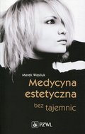 Medycyna estetyczna bez tajemnic - Wasiluk Marek