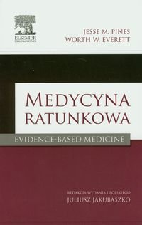 Medycyna ratunkowa Evidence-Based Medicine - Pines Jesse M., Everett Worth W.