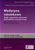 Medycyna ratunkowa. Nagłe zagrożenia zdrowotne pochodzenia wewnętrznego Opracowanie zbiorowe