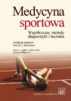 Medycyna Sportowa. Współczesne Metody Diagnostyki i Leczenia - Opracowanie zbiorowe
