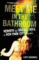 Meet Me in the Bathroom Goodman Lizzy