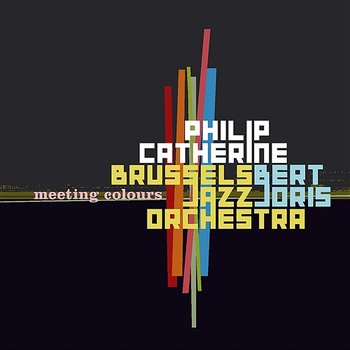 Meeting Colours - Philip Catherine & Brussels Jazz Orchestra