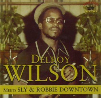 Meets Sly And Robbie  - Wilson Delroy