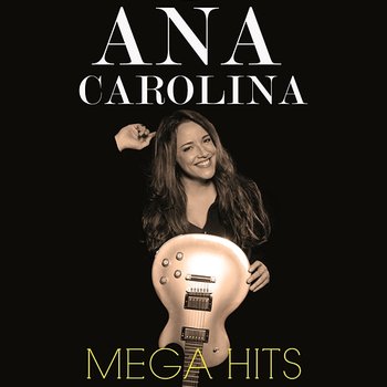 Mega Hits - Ana Carolina - Ana Carolina