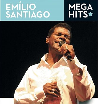 Mega Hits - Emílio Santiago - Emílio Santiago